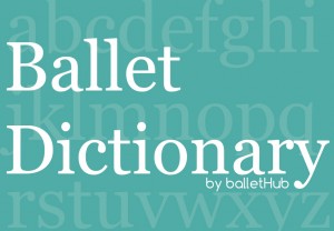 ballet terms dictionary