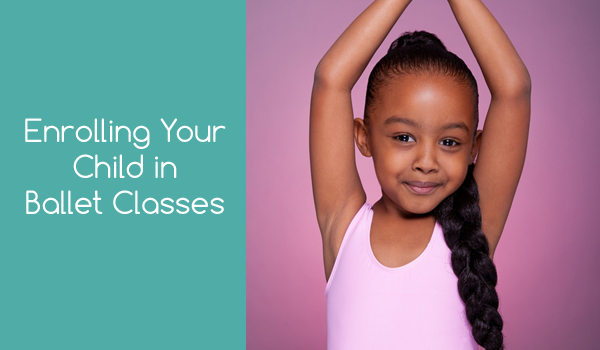 Enrolling Your Child in Ballet Classes