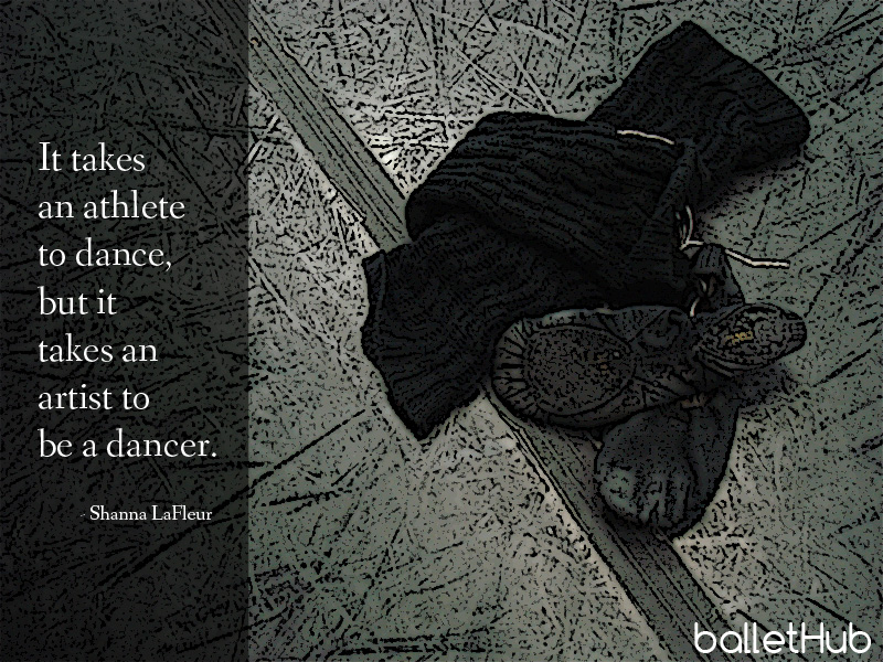 It takes an athlete to dance… ballet quote