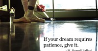If your dream requires patience…