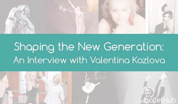 Shaping the New Generation: An Interview with Valentina Kozlova