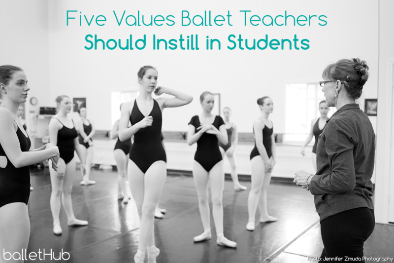 Five Values Ballet Teachers Should Instill in Students