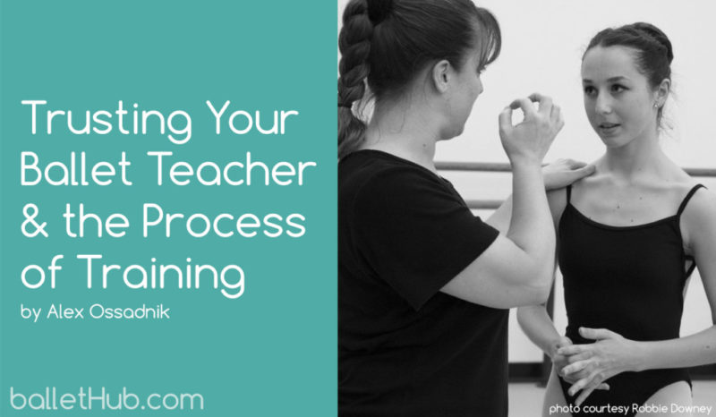 Trusting Your Ballet Teacher and The Process of Training