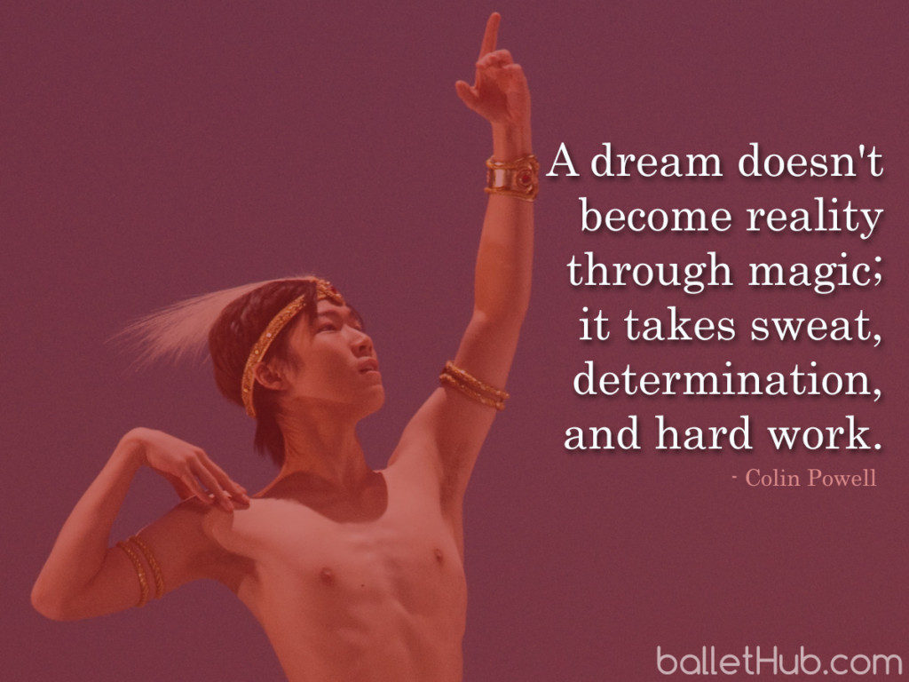 A dream doesn’t become reality through magic… ballet quote