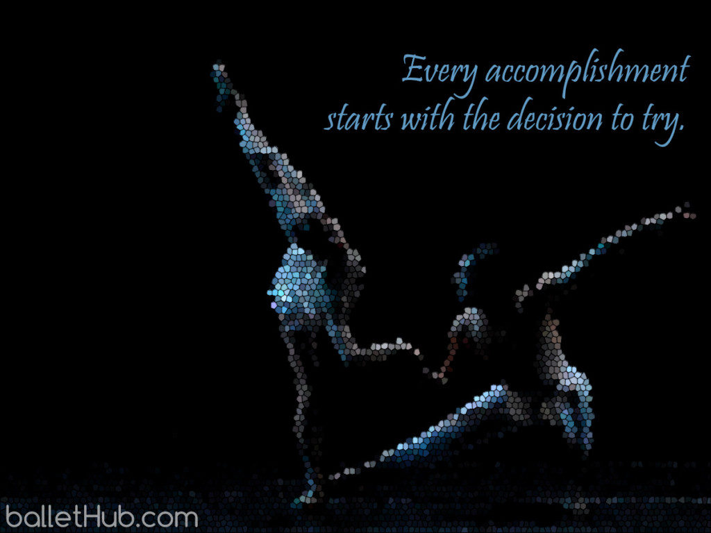 Every accomplishment starts… ballet quote