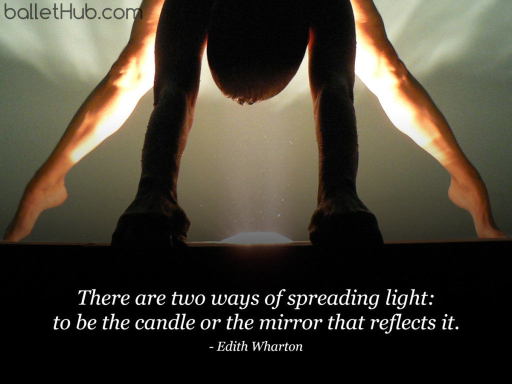 There are two ways of spreading light… ballet quote